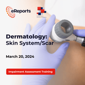 Impairment Assessment Training: Dermatology – Skin System/Scar